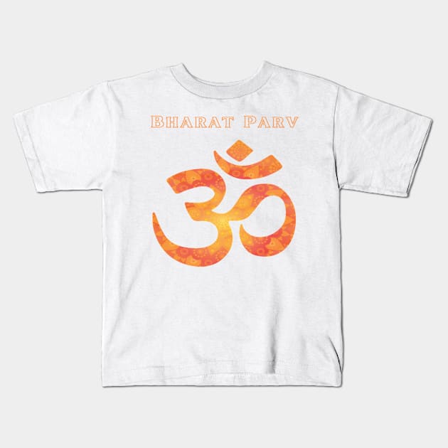 Bharat Parv - OM Kids T-Shirt by Bharat Parv